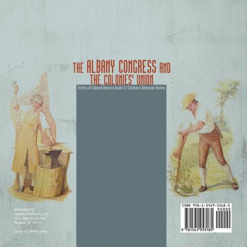 The Albany Congress and The Colonies' Union History of Colonial America Grade 3 Children's American History