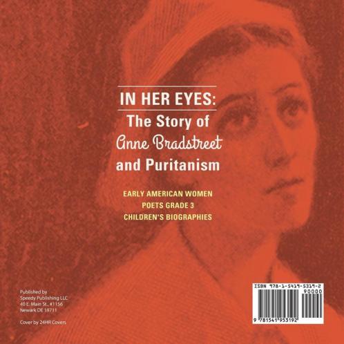 In Her Eyes: The Story of Anne Bradstreet and Puritanism Early American Women Poets Grade 3 Children's Biographies