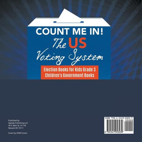 Count Me In! The US Voting System Election Books for Kids Grade 3 Children's Government Books