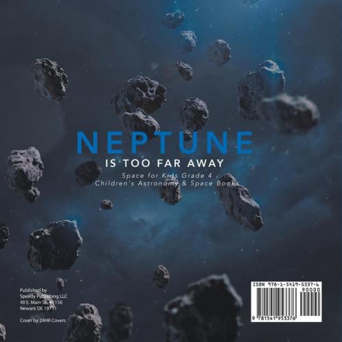 Neptune Is Too Far Away | Space for Kids Grade 4 | Children's Astronomy & Space Books