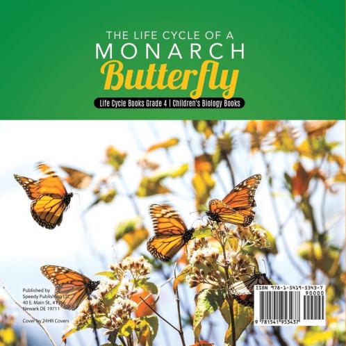 The Life Cycle of a Monarch Butterfly Life Cycle Books Grade 4 Children's Biology Books