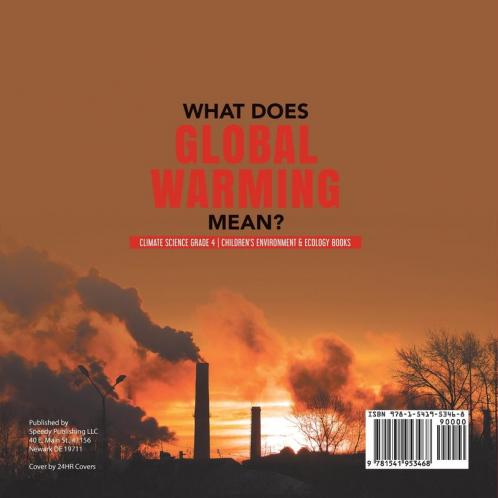 What Does Global Warming Mean? | Climate Science Grade 4 | Children's Environment & Ecology Books