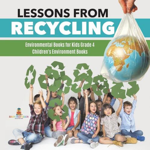Lessons from Recycling Environmental Books for Kids Grade 4 Children's Environment Books
