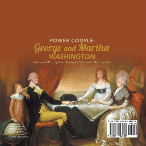 Power Couple: George and Martha Washington Historical Biographies Grade 4 Children's Biographies