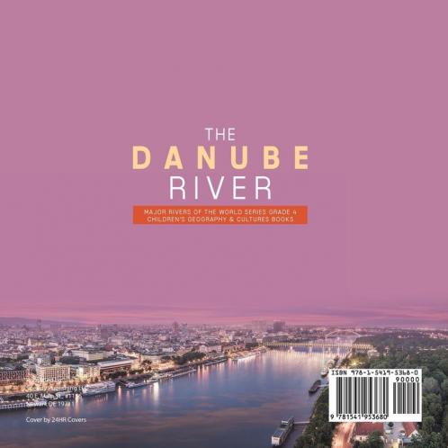 The Danube River Major Rivers of the World Series Grade 4 Children's Geography & Cultures Books
