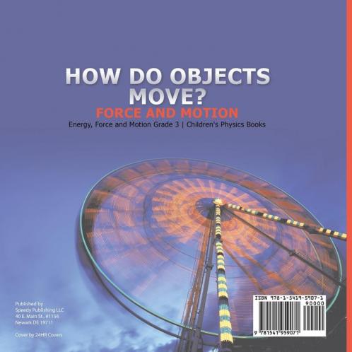 How Do Objects Move?: Force and Motion Energy Force and Motion Grade 3 Children's Physics Books
