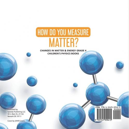 How Do You Measure Matter? Changes in Matter & Energy Grade 4 Children's Physics Books