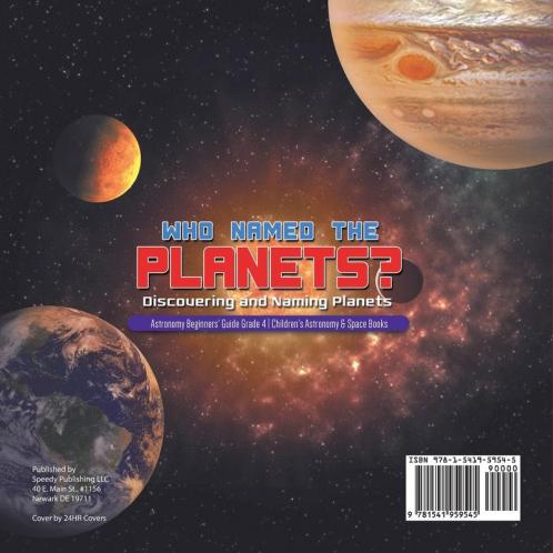 Who Named the Planets?: Discovering and Naming Planets Astronomy Beginners' Guide Grade 4 Children's Astronomy & Space Books