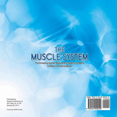 The Muscle System | The Amazing Human Body and Its Systems Grade 4 | Children's Anatomy Books