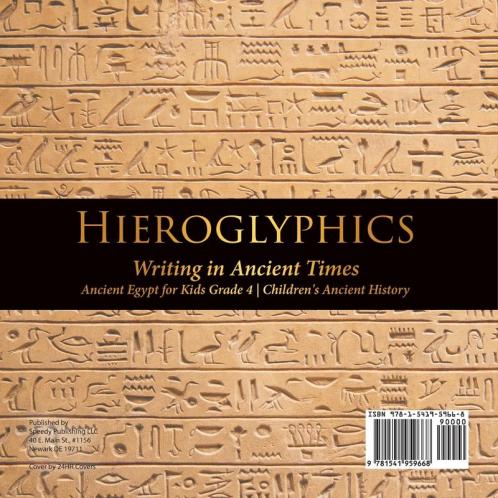 Hieroglyphics: Writing in Ancient Times Ancient Egypt for Kids Grade 4 Children's Ancient History