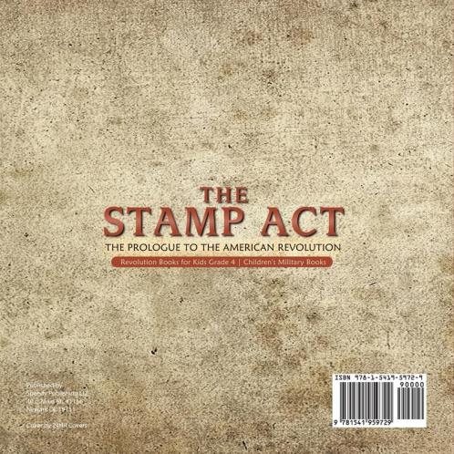 The Stamp Act: The Prologue to the American Revolution Revolution Books for Kids Grade 4 Children's Military Books