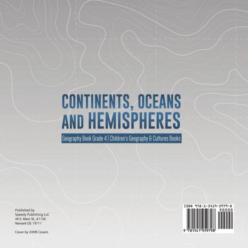 Continents Oceans and Hemispheres Geography Book Grade 4 Children's Geography & Cultures Books