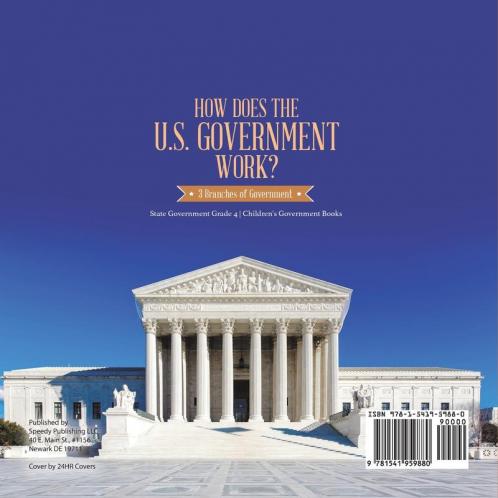 How Does the U.S. Government Work?: 3 Branches of Government State Government Grade 4 Children's Government Books