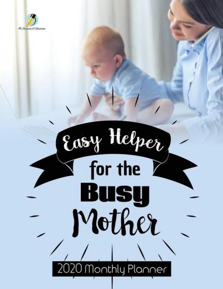 Easy Helper for the Busy Mother: 2020 Monthly Planner