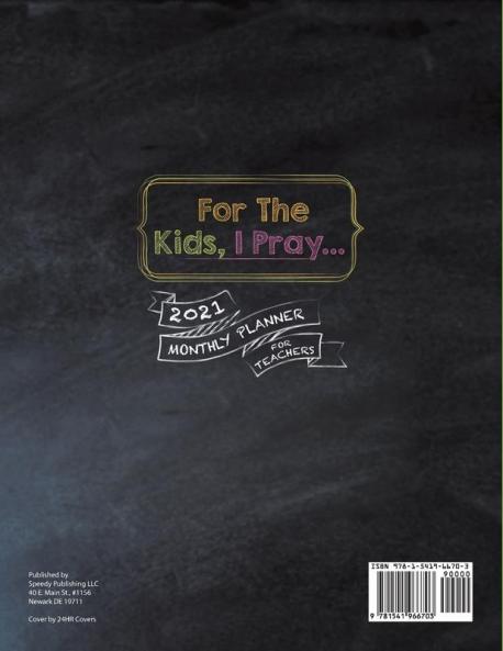 For The Kids I Pray...: 2021 Monthly Planner for Teachers