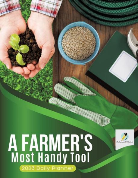 A Farmer's Most Handy Tool: 2023 Daily Planner