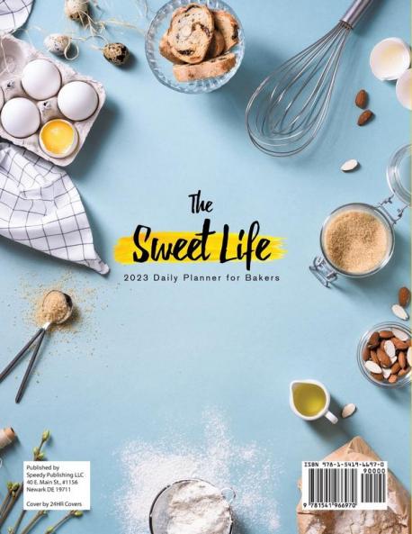 The Sweet Life: 2023 Daily Planner for Bakers