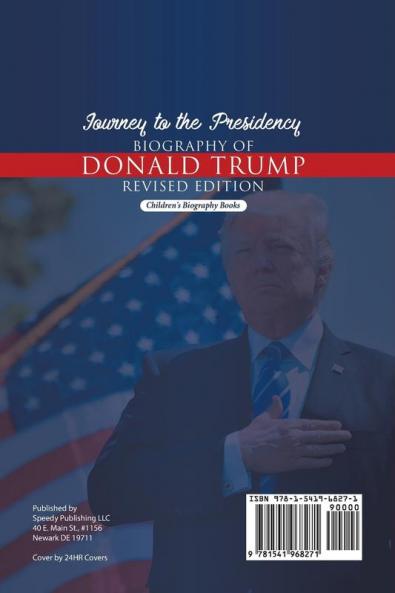 Journey to the Presidency: Biography of Donald Trump Revised Edition Children's Biography Books
