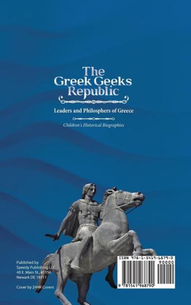 The Greek Geeks Republic: Leaders and Philosphers of Greece Children's Historical Biographies