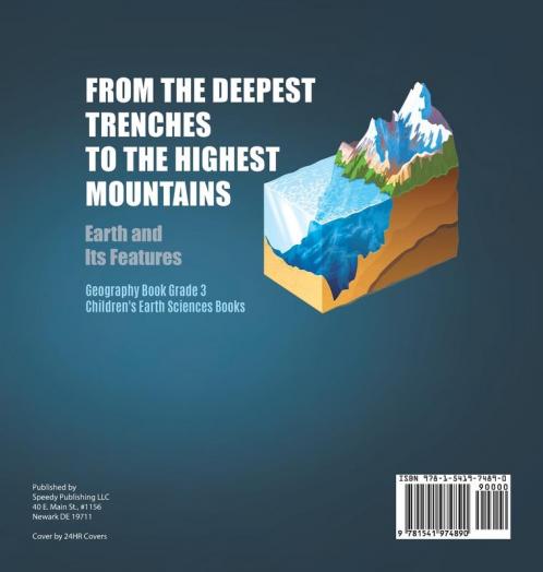 From the Deepest Trenches to the Highest Mountains: Earth and Its Features Geography Book Grade 3 Children's Earth Sciences Books