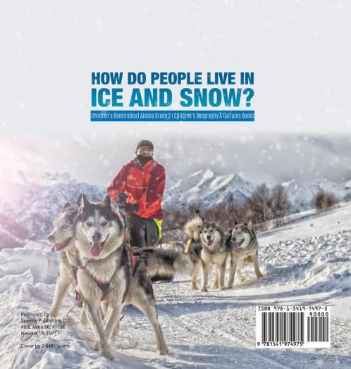 How Do People Live in Ice and Snow? Children's Books about Alaska Grade 3 Children's Geography & Cultures Books