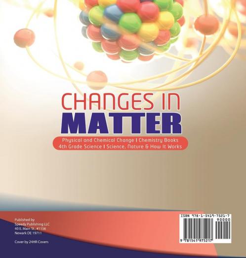 Changes in Matter Physical and Chemical Change Chemistry Books 4th Grade Science Science Nature & How It Works