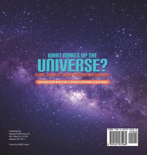 What Makes Up the Universe? Stars Planets Solar Systems and Galaxies Astronomy Guide Book Grade 3 Children's Astronomy & Space Books