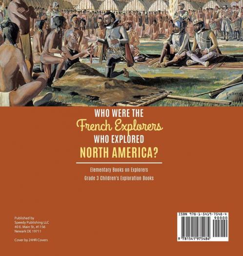 Who Were the French Explorers Who Explored North America? Elementary Books on Explorers Grade 3 Children's Exploration Books