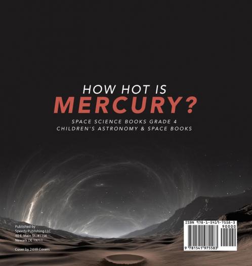 How Hot is Mercury? | Space Science Books Grade 4 | Children's Astronomy & Space Books