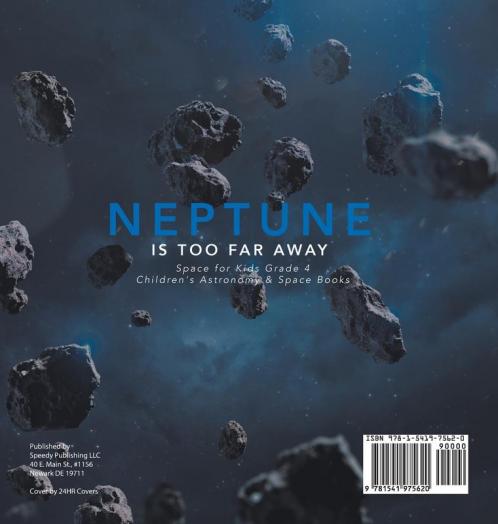 Neptune Is Too Far Away | Space for Kids Grade 4 | Children's Astronomy & Space Books