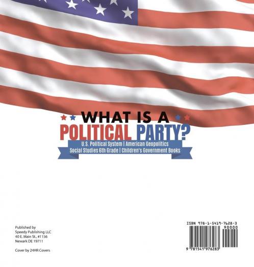 What is a Political Party? U.S. Political System American Geopolitics Social Studies 6th Grade Children's Government Books