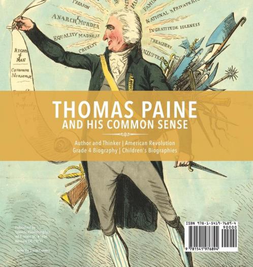 Thomas Paine and His Common Sense - Author and Thinker - American Revolution - Grade 4 Biography - Children's Biographies