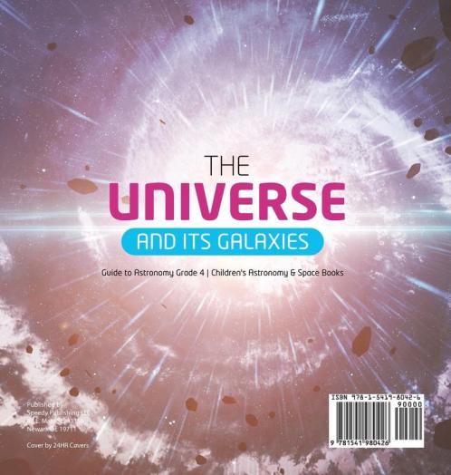 The Universe and Its Galaxies Guide to Astronomy Grade 4 Children's Astronomy & Space Books