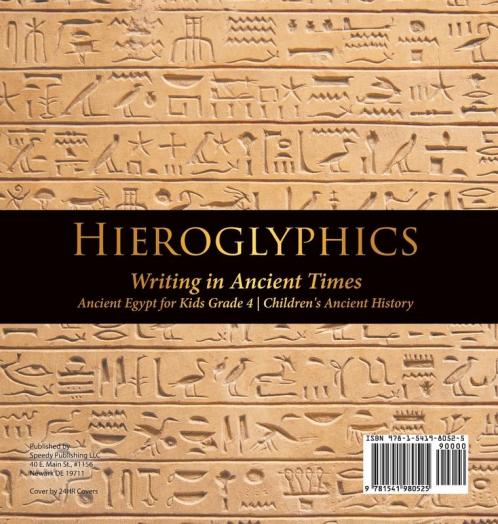 Hieroglyphics: Writing in Ancient Times Ancient Egypt for Kids Grade 4 Children's Ancient History