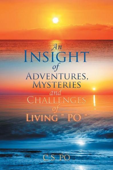 An Insight of Adventures Mysteries and Challenges of Living ?Po?