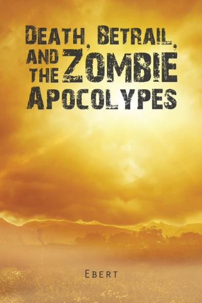 Death Betrail and the Zombie Apocolypes