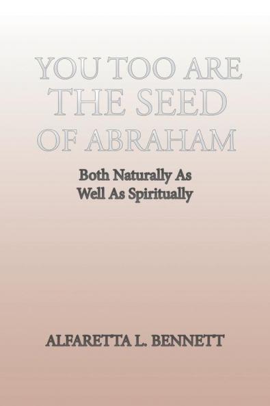 You Too Are The Seed of Abraham