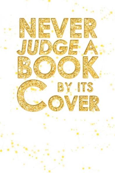 Never Judge A Book By Its Cover