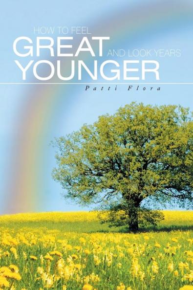 How to Feel Great and Look Years Younger