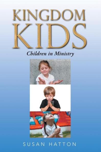 Kingdom Kids: Children in Ministry