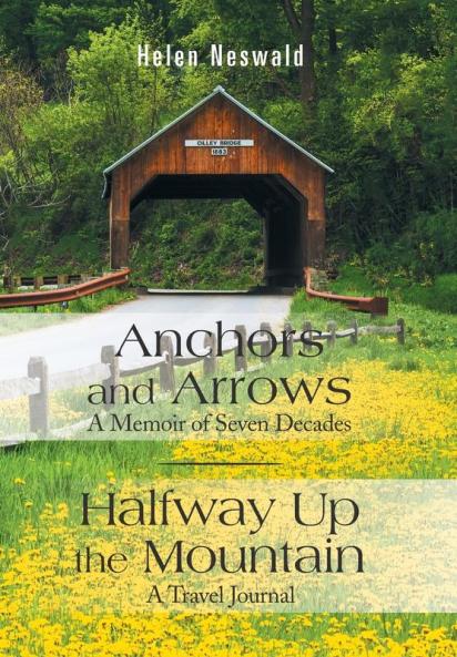 Anchors and Arrows: a Memoir of Seven Decades: Halfway up the Mountain: a Travel Journal