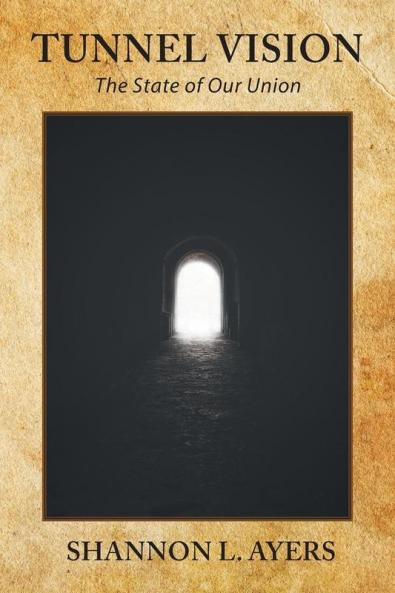 Tunnel Vision: The State of Our Union