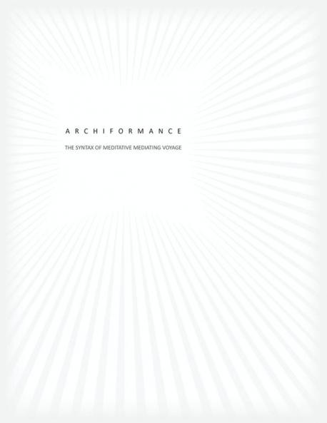 Archiformance: The Syntax of Meditative Mediating Voyage