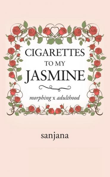 Cigarettes to My Jasmine: Morphing X Adulthood