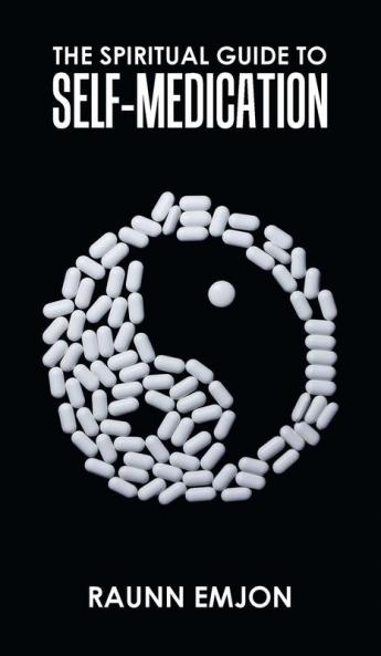 The Spiritual Guide to Self-Medication
