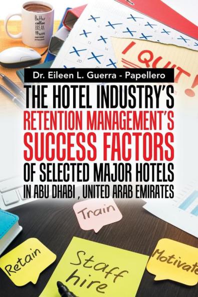 The Hotel Industry's Retention Management's Success Factors of Selected Major Hotels in Abu Dhabi United Arab Emirates