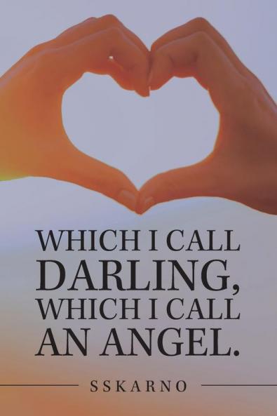 Which I Call Darling Which I Call an Angel.