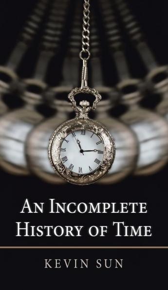 An Incomplete History of Time
