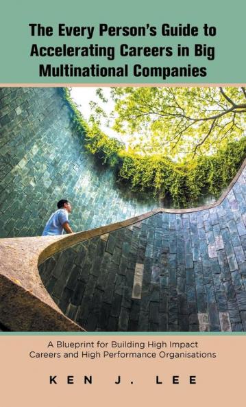 The Every Person's Guide to Accelerating Careers in Big Multinational Companies