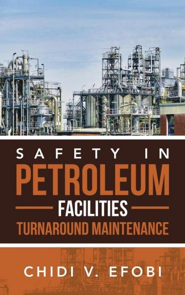 SAFETY IN PETROLEUM FACILITIES TURNAROUND MAINTENANCE